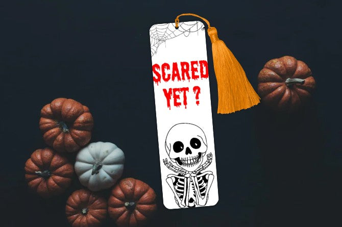 Scared Yet? Halloween Bookmark - Skeleton Spooky Season Vibes - Goth Approved - Horror Reader Gift - Autumn Cosy Fall Read -Charity Donation