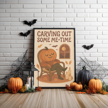 Carving Out Some Me-Time Halloween Wall Décor- Cute Halloween Print- Cute But Creepy Spooky Gift - Neutral Spooky Fall Poster- Pumpkin Décor
