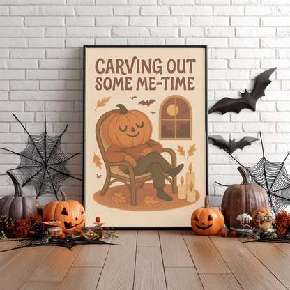 Carving Out Some Me-Time Halloween Wall Décor- Cute Halloween Print- Cute But Creepy Spooky Gift - Neutral Spooky Fall Poster- Pumpkin Décor