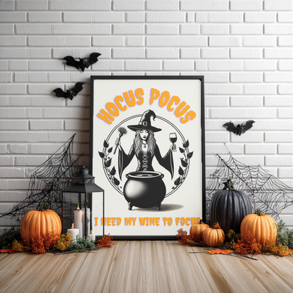 Hocus Pocus I Need My Wine To Focus - Funny Halloween Kitchen Décor - Spooky Wall Décor - Cute Wine Print - Neutral Spooky Poster