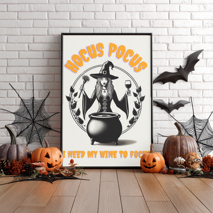 Hocus Pocus I Need My Wine To Focus - Funny Halloween Kitchen Décor - Spooky Wall Décor - Cute Wine Print - Neutral Spooky Poster
