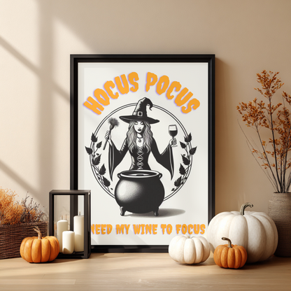Hocus Pocus I Need My Wine To Focus - Funny Halloween Kitchen Décor - Spooky Wall Décor - Cute Wine Print - Neutral Spooky Poster