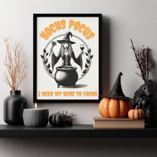 Hocus Pocus I Need My Wine To Focus - Funny Halloween Kitchen Décor - Spooky Wall Décor - Cute Wine Print - Neutral Spooky Poster