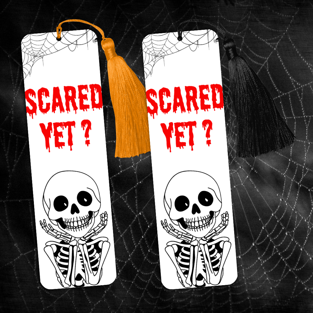 Scared Yet? Halloween Bookmark - Skeleton Spooky Season Vibes - Goth Approved - Horror Reader Gift - Autumn Cosy Fall Read -Charity Donation